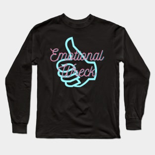 Emotional Wreck Long Sleeve T-Shirt